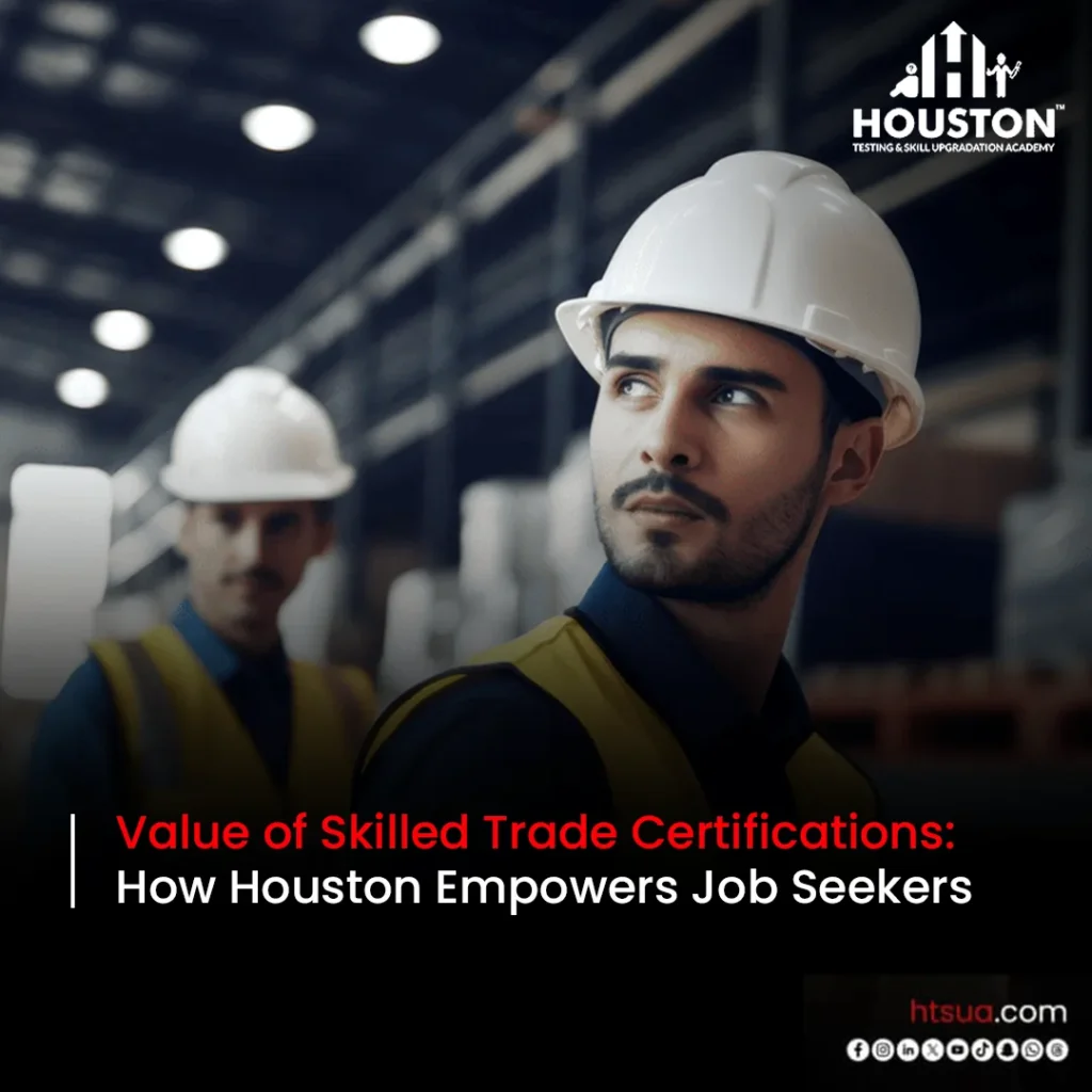 Value of Skilled Trade Certifications: How Houston Empowers Job Seekers